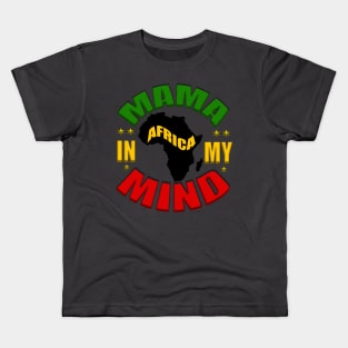 Mama Africa In My Mind, Africa Vacation Kids T-Shirt